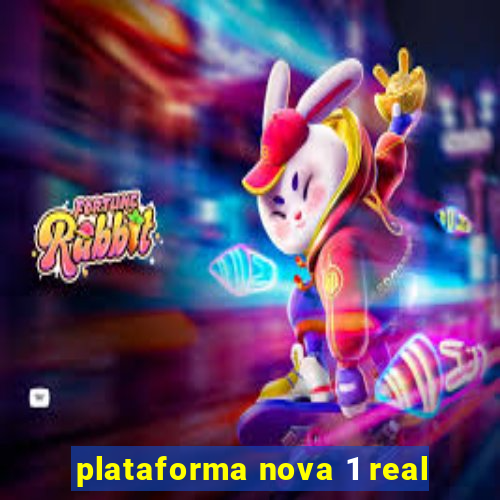 plataforma nova 1 real